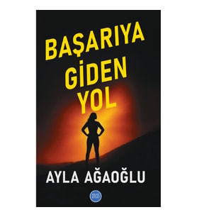 Başarıya Giden Yol, Ayla Ağaoğlu