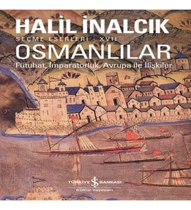 Osmanlılar - Fütuhat, İmparatorluk, Avrupa İle İlişkiler