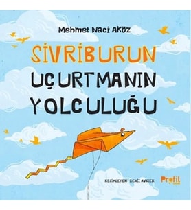 Sivriburun Uçurtmanın Yolculuğu