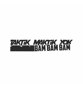 Taktik Maktik Yok Bambambam Araba Sticker siyah 17x4 CM (Siyah)