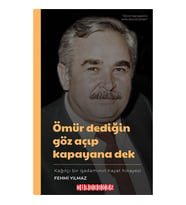 ÖMÜR DEDİĞİN GÖZ AÇIP KAPAYANA DEK FEHMİ YILMAZ: KÂĞITÇI BİR İŞADAMININ HİKÂYESİ