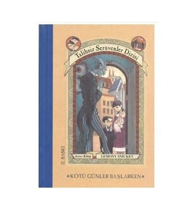 Kötü Günler Başlarken / Talihsiz Serüvenler Dizisi 1 Lemony Snicket