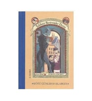 Kötü Günler Başlarken / Talihsiz Serüvenler Dizisi 1 Lemony Snicket