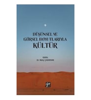 Düşünsel ve Görsel Boyutlarıyla Kültür