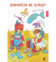 Dünyamıza Ne Olmuş?