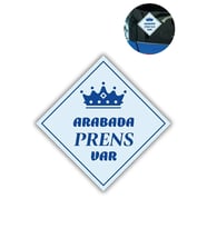 "ARABADA PRENS VAR" Stickerı – 10x10 Cm Araba Camı Uyarı Etiketi