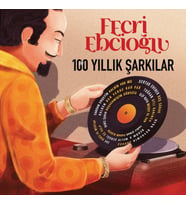 Fecri Ebcioğlu 100 Yıllık Şarkılar Çeşitli Sanatçılar - Plak