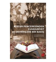 Kur’an Penceresinden Cumhuriyet ve Devrimlere Bir Bakış