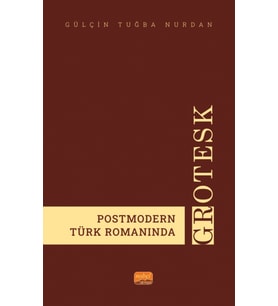 Postmodern Türk Romanında Grotesk