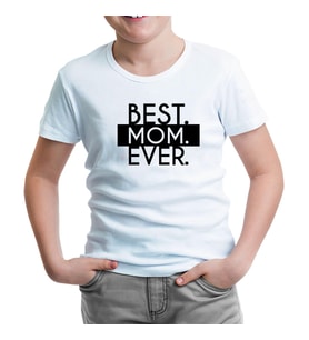 Best Mom Ever Anneler Günü Beyaz Çocuk Tshirt