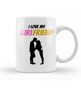 I love My Girlfriend GIFT Kupa Bardak Porselen