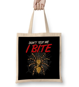 Funny Don t Test Me I Bite Tarantula Spiders Bez Çanta Uzun Saplı