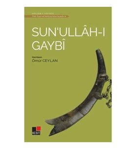 Sun'ullah-ı Gaybi - Türk Tasavvuf Edebiyatı'ndan Seçmeler 6