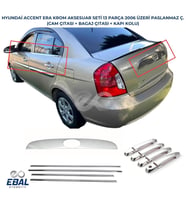 HYUNDAİ ACCENT ERA 3'LÜ KROM SET (Kapı kolu+Cam Çıtası+Bagaj Çıtası)2006 Ve Üzeri Paslanmaz Çelik (Gümüş)