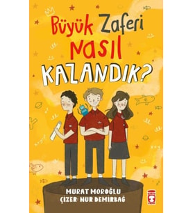 Büyük Zaferi Nasıl Kazandık