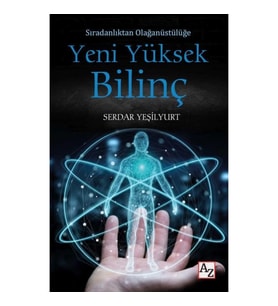Sıradanlıktan Olağanüstülüğe Yeni Yüksek Bilinç