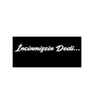İncinmişsin Dedi Sticker Oto Cam Sticker Beyaz 30Cm*5 Cm
