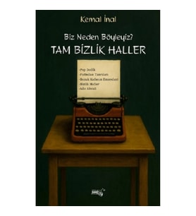 Biz Neden Böyleyiz? Tam Bizlik Haller