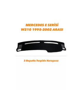 MERCEDES E SERİSİ W210 1995-2002 ARASI 3 BOYUTLU HALI TORPİDO KORUYUCU