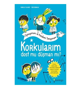 Korkularım Dost Mu Düşman Mı?