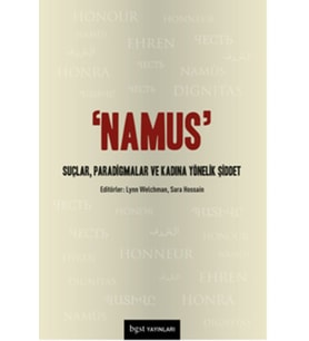Namus - Suçlar, Paradigmalar Ve Kadına Yönelik Şiddet - Lynn Welchman & Sara Hossain