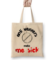 Anti Vaxxers Make Me Sick Bez Çanta Uzun Saplı