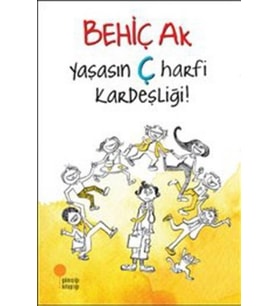 Yaşasın Ç Harfi Kardeşliği Behiç Ak Günışığı