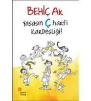 Yaşasın Ç Harfi Kardeşliği Behiç Ak Günışığı