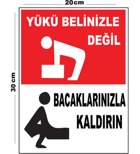 Metal Yükü Belinizle Değil Bacaklarınızla Kaldırın 20cm x 30cm A4 Büyüklüğünde Uyarı Levhası Yönlen