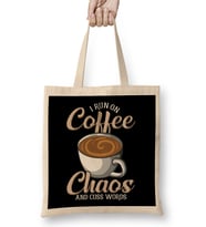 Cute & Funny I Run On Coffee Chaos And Cuss Words Bez Çanta Uzun Saplı