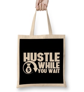 Hustle While You Wait Entrepreneur CEO Hustler Bez Çanta Uzun Saplı