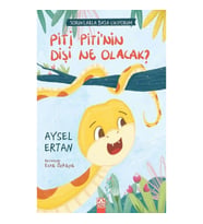 Piti Piti'nin Dişi Ne Olacak? Sorunlarla Başa Çıkıyorum Serisi