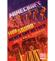 Minecraft: Mob Squad: Never Say Nether: An Official Minecraft Novel
