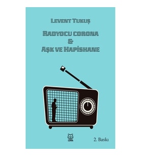 Radyocu Corona & Aşk ve Hapishane