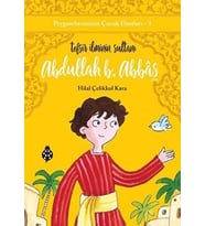 Peygamberimizin Çocuk Dostları-3-Abdullah B. Abbâs-Tefsir İlminin Sultanı