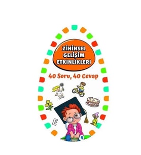 Zihinsel Gelişim Etkinlikleri 2 - 40 Soru, 40 Cevap