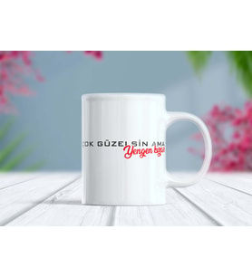Çok Güzelsin Ama Yengen Kızar Yazılı Esprili Kupa Bardak (Beyaz)