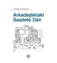 Arkadaşlıktaki Saadete Dair