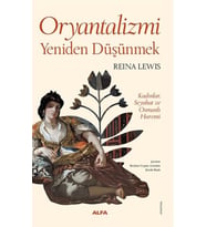Oryantalizmi Yeniden Düşünmek Kadınlar, Seyahat ve Osmanlı Haremi