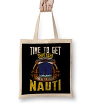 Time To Get Ship Faced And Get a Little Nauti Pun Bez Çanta Uzun Saplı