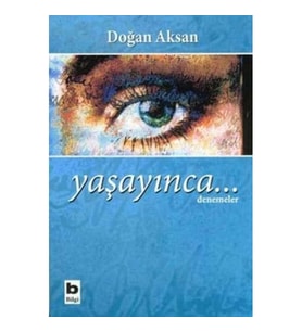 Yaşayınca...