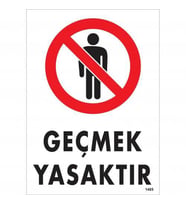 Geçmek Yasaktır Uyarı Levhası 25x35 KOD:1485
