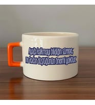 Ayağa Kalkmayı Bildiğin Sürece Renksiz Baskılı Turuncu Kulplu C Fincan