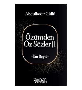 Özümden Öz Sözler-I -Bin Beyit-