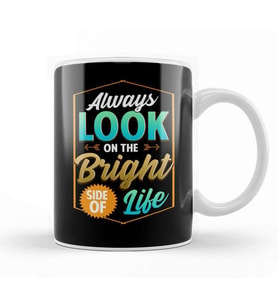 Cute Always Look On The Bright Side Of Life Quote Kupa Bardak Porselen