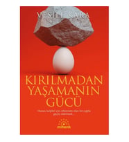 Kırılmadan Yaşamanın Gücü