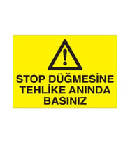Stop Dügmesine Tehlike Anında Basınız Uyarı Levhası 30x40cm (Karışık)