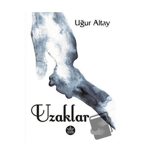 Uzaklar / Uğur Altay