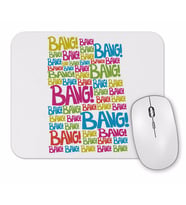 Bang Bang Bang Mouse Pad