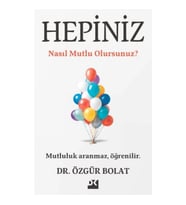 Hepiniz Nasıl Mutlu Olursunuz?
